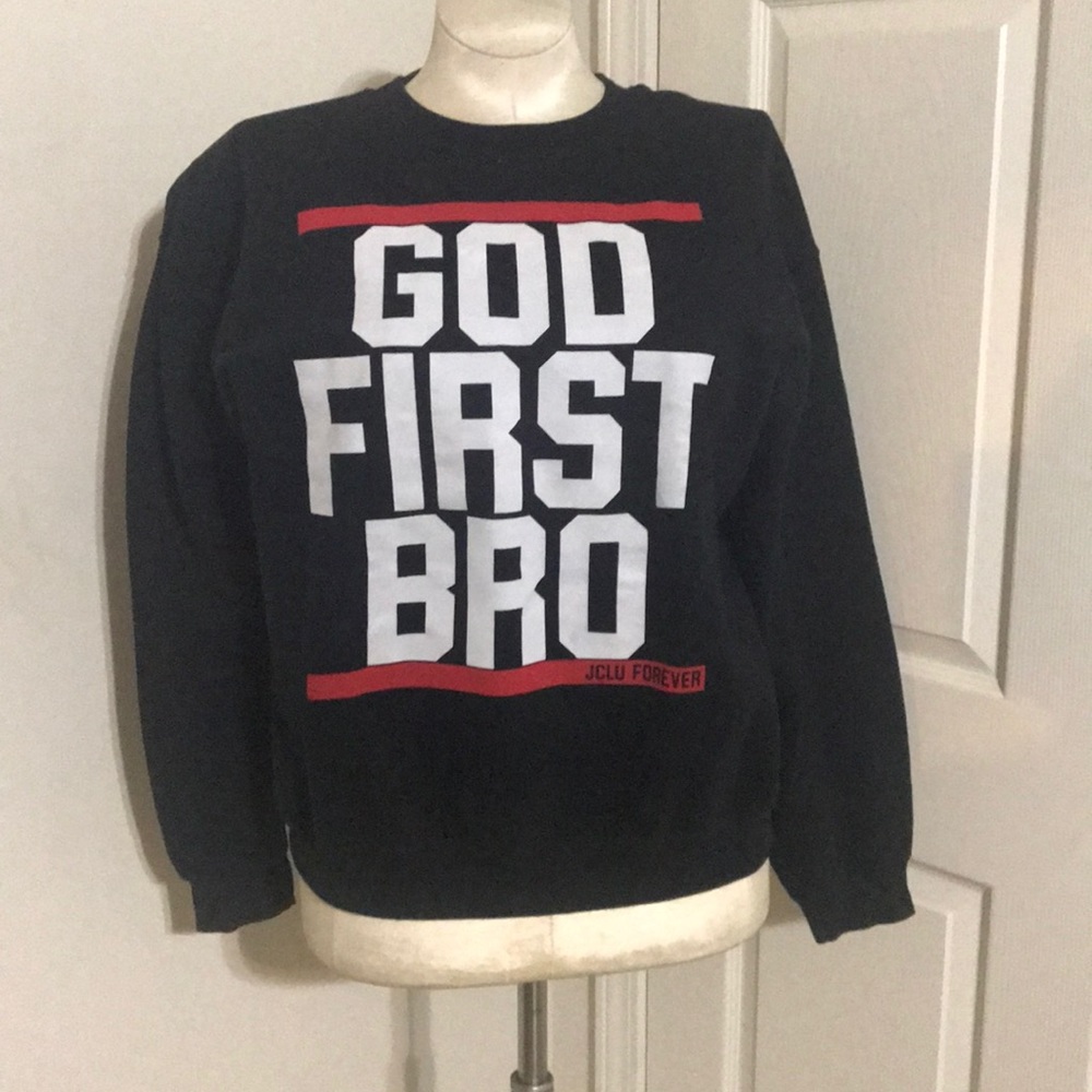 “God First Bro” JCLU Forever Sweatshirt
